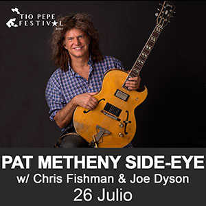 Pat Metheny Side-Eye - Tío Pepe Festival